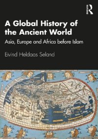 cover of the book A Global History of the Ancient World: Asia, Europe and Africa before Islam