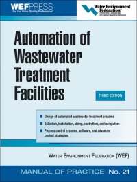 cover of the book Automation of Wastewater Treatment Facilities - MOP 21 (MECHANICAL ENGINEERING)