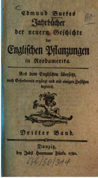 cover of the book Edmund Burkes Jahrbücher der neuern Geschichte der Englischen Pflanzungen in Nord-Amerika. Seit dem Jahr 1755 bis auf itzige Zeiten