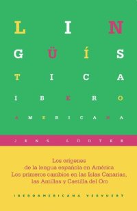 cover of the book Los orígenes de la lengua española en América : los primeros cambios en las Islas Canarias, las Antillas y Castilla del Oro