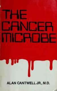 cover of the book The Cancer Microbe: The Hidden Killer in cancer, AIDS and other Immune Diseases