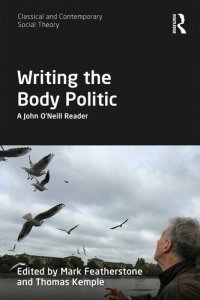 cover of the book Writing the Body Politic: A John O’Neill Reader