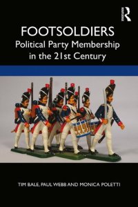 cover of the book Footsoldiers: Political Party Membership in the 21st Century