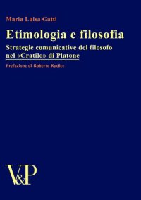 cover of the book Etimologia e filosofia. Strategie comunicative del filosofo nel «Cratilo» di Platone