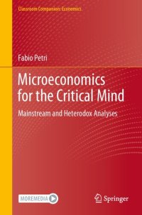 cover of the book Microeconomics for the Critical Mind: Mainstream and Heterodox Analyses