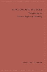 cover of the book Bergson and History: Transforming the Modern Regime of Historicity