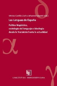 cover of the book Las Lenguas de España. Política lingüística, sociología del lenguaje e ideología desde la Transición hasta la actualidad.