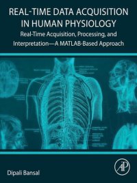 cover of the book Real-Time Data Acquisition in Human Physiology: Real-Time Acquisition, Processing, and Interpretation—A MATLAB-Based Approach