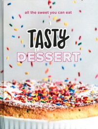 cover of the book All the Sweet You Can Eat (An Official Tasty Cookbook)