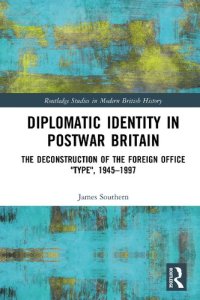 cover of the book Diplomatic Identity in Postwar Britain: The Deconstruction of the Foreign Office "Type", 1945–1997