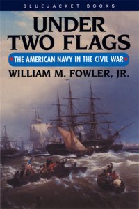 cover of the book Under Two Flags: The American Navy in the Civil War