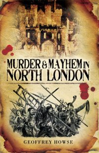 cover of the book Murder and Mayhem in North London