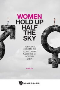 cover of the book Women Hold Up Half the Sky: The Political-economic And Socioeconomic Narratives of Women in China