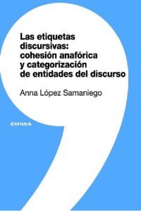 cover of the book Las etiquetas discursivas : cohesión anafórica y categorización de entidades del discurso