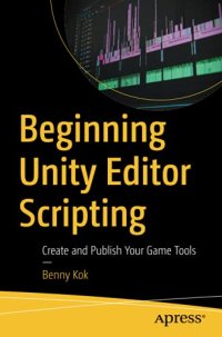 cover of the book Beginning Unity Editor Scripting: Create and Publish Your Game Tools