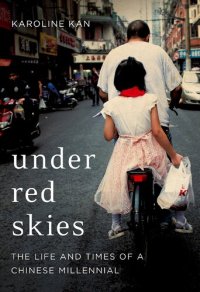 cover of the book Under Red Skies: Three Generations of Life, Loss, and Hope in China