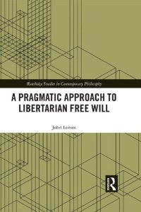 cover of the book A Pragmatic Approach to Libertarian Free Will