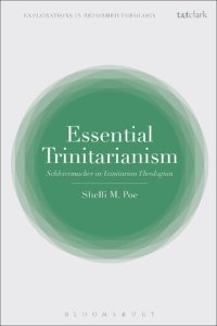 cover of the book Essential Trinitarianism: Schleiermacher as Trinitarian Theologian