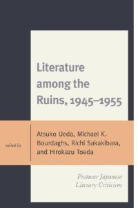 cover of the book Literature among the Ruins, 1945–1955 : Postwar Japanese Literary Criticism