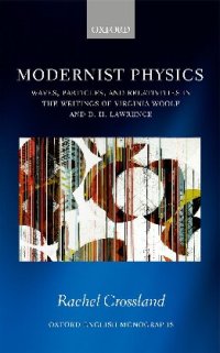 cover of the book Modernist Physics: Waves, Particles, and Relativities in the Writings of Virginia Woolf and D. H. Lawrence