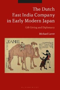 cover of the book The Dutch East India Company in Early Modern Japan: Gift Giving and Diplomacy