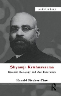 cover of the book Shyamji Krishnavarma: Sanskrit, Sociology and Anti-Imperialism