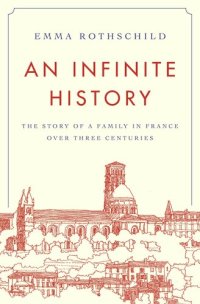 cover of the book An Infinite History: The Story of a Family in France over Three Centuries