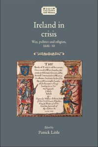 cover of the book Ireland in Crisis: War, politics and religion, 1641–50