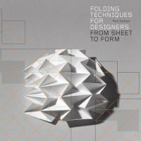 cover of the book Folding Techniques for Designers: From Sheet to Form