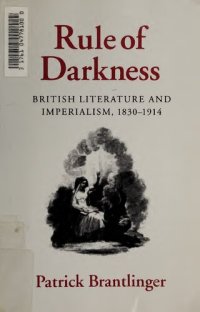 cover of the book Rule of Darkness : British Literature and Imperialism, 1830-1914