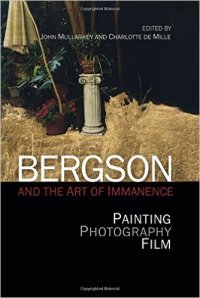 cover of the book Bergson and the Art of Immanence: Painting, Photography, Film