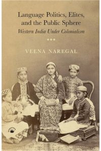 cover of the book Language Politics, Elites, and the Public Sphere: Western India Under Colonialism