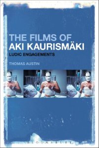 cover of the book The Films of Aki Kaurismaki: Ludic Engagements