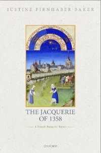 cover of the book The Jacquerie of 1358: A French Peasants' Revolt