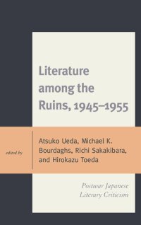 cover of the book Literature among the Ruins, 1945-1955: Postwar Japanese Literary Criticism