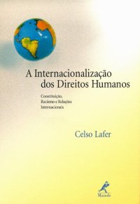 cover of the book A internacionalização dos direitos humanos: Constituição, Racismo e Relações Internacionais