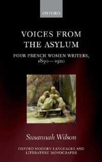 cover of the book Voices from the Asylum: Four French Women Writers, 1850-1920