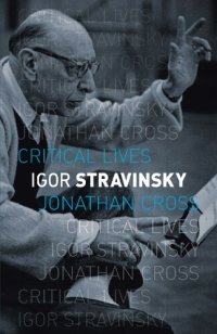 cover of the book Igor Stravinsky (Critical Lives)