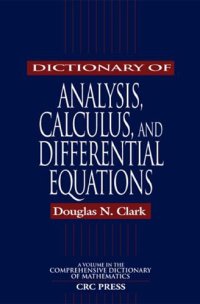 cover of the book Dictionary of Analysis, Calculus, and Differential Equations (Comprehensive Dictionary of Mathematics)