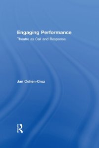 cover of the book Engaging Performance: Theatre as call and response