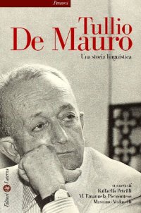 cover of the book Tullio De Mauro. Una storia linguistica. Atti del seminario (Roma, 25 marzo 2002)