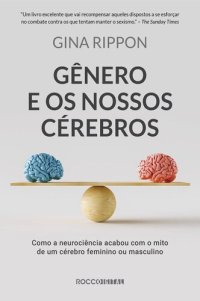 cover of the book Gênero e os nossos cérebros: Como a neurociência acabou com o mito de um cérebro feminino ou masculino