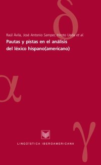 cover of the book Pautas y pistas en el analisis del lexico hispano(americano) / Guidelines and Clues on the Hispanic(American) Lexical Analysis (Linguistica Iberoamericana / Ibero-american Linguistics)