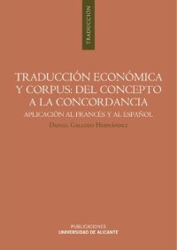 cover of the book Traducción económica y corpus : del concepto a la concordancia : aplicación al francés y al español