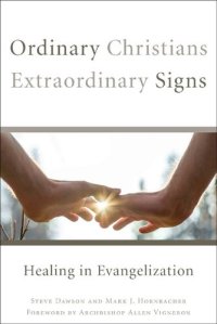 cover of the book Ordinary Christians, Extraordinary Signs: Healing in Evangelization