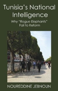 cover of the book Tunisia's National Intelligence: Why "Rogue Elephants" Fail to Reform