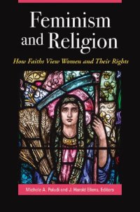 cover of the book Feminism and Religion: How Faiths View Women and Their Rights