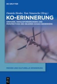 cover of the book Ko-Erinnerung : Grenzen, Herausforderungen und Perspektiven des Neueren Shoah-Gedenkens