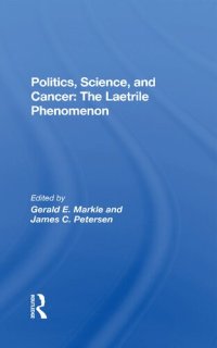 cover of the book Politics, Science and Cancer: The Laetrile Phenomenon