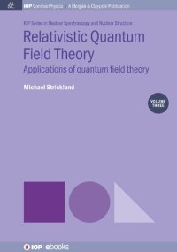 cover of the book Relativistic Quantum Field Theory, Volume 3: Applications of Quantum Field Theory